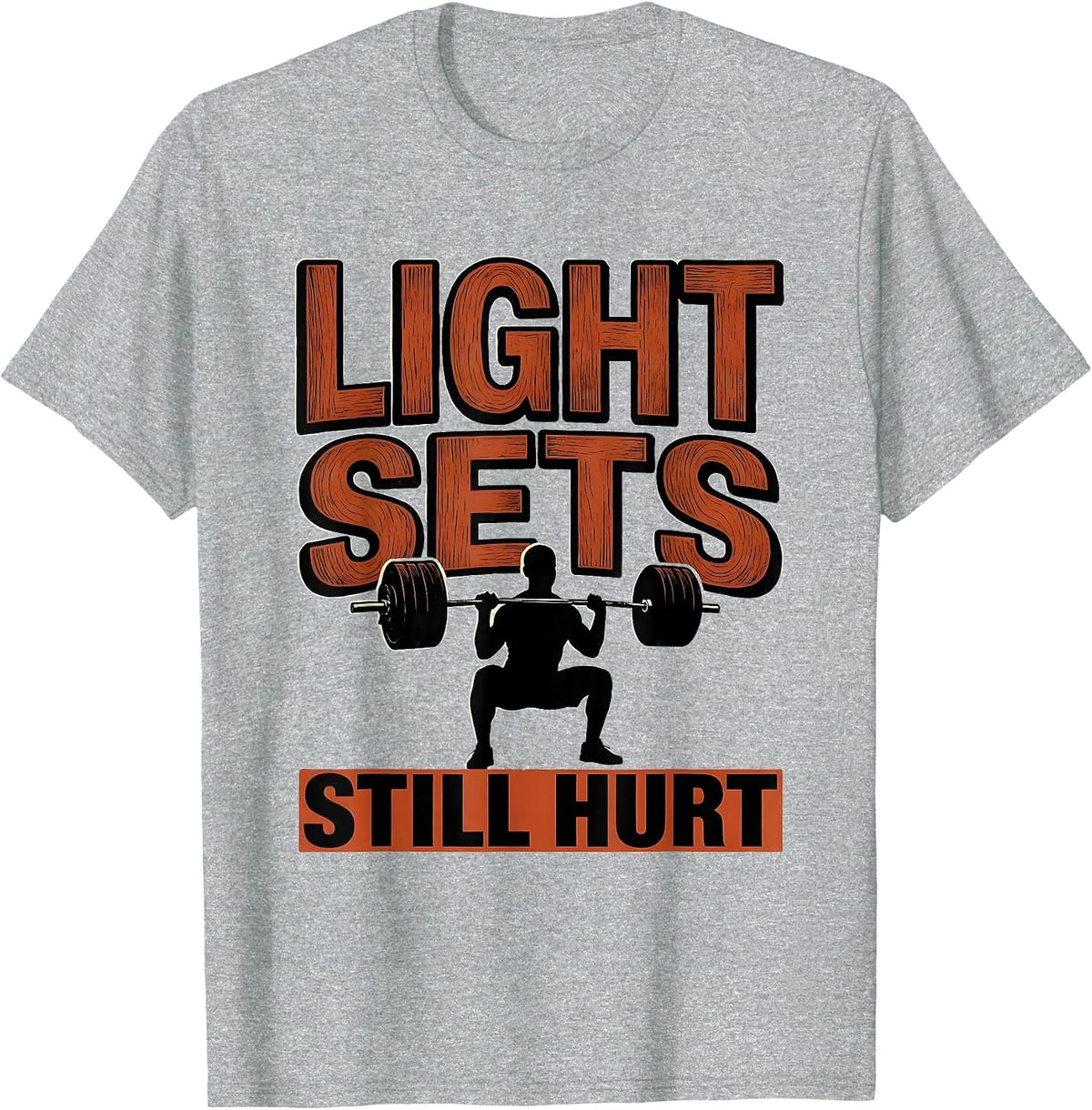 Men's Light Sets Still Hurt Funny Gym Workout Weightlifting Humor T-Shirt - Heather Grey