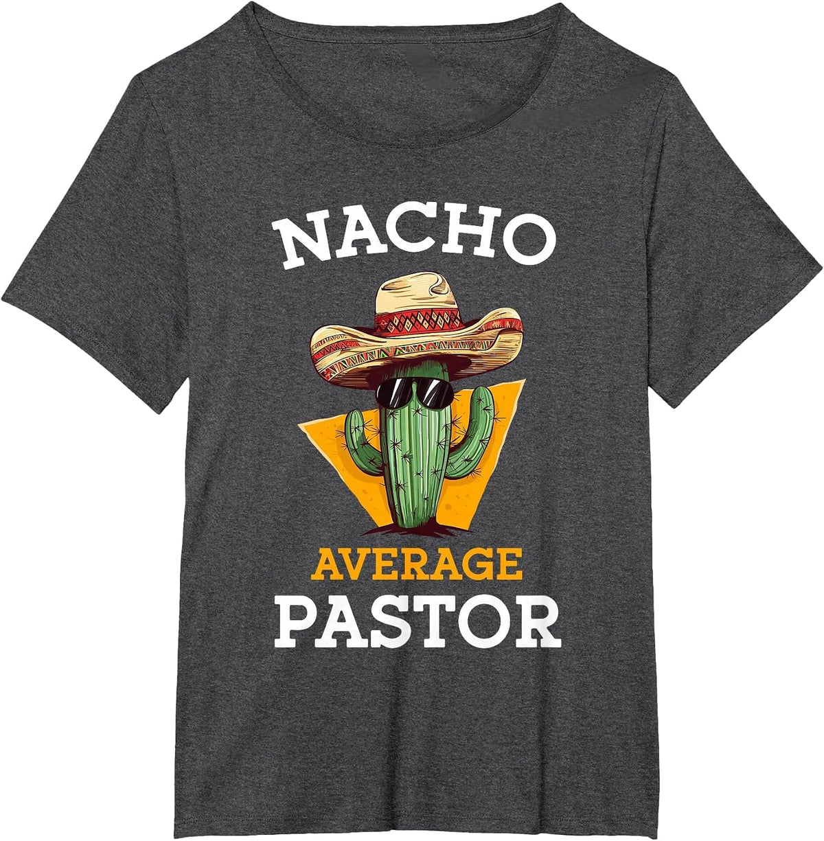 Nacho Average Pastor Preacher Religious Leader Cinco de Mayo T-Shirt - Dark Heather Grey