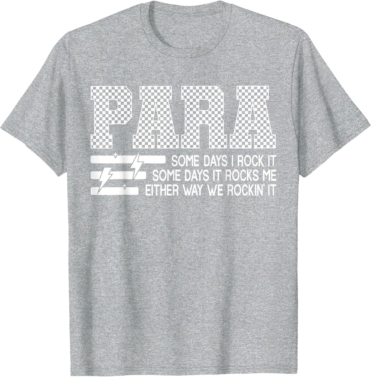 para Some Days I Rock It Paraprofessional Humor Teacher T-Shirt - Heather Grey