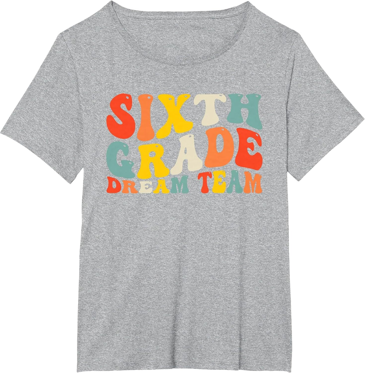 Back to School 6th Grade Dream Team Teacher Kids Sixth Grade T-Shirt - Heather Grey