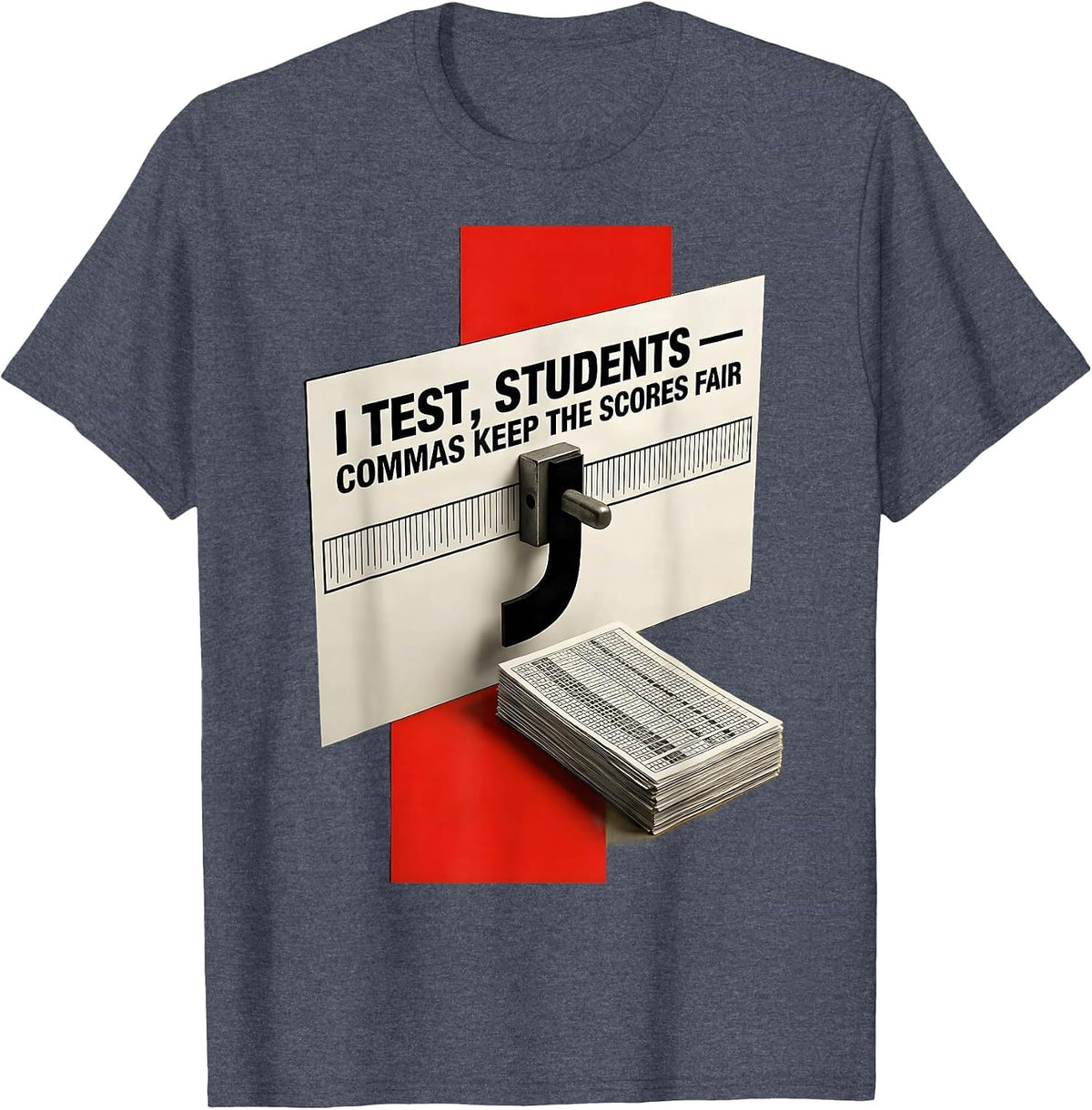 I Test, Students — Commas Keep The Scores Fair Funny Grammar T-Shirt - Heather Blue