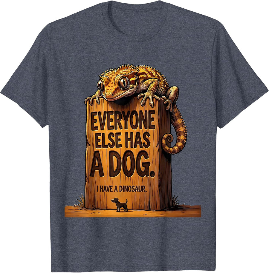 Everyone Else Has A Dog. I Have A Dinosaur Dinosaur Lover T-Shirt - Heather Blue