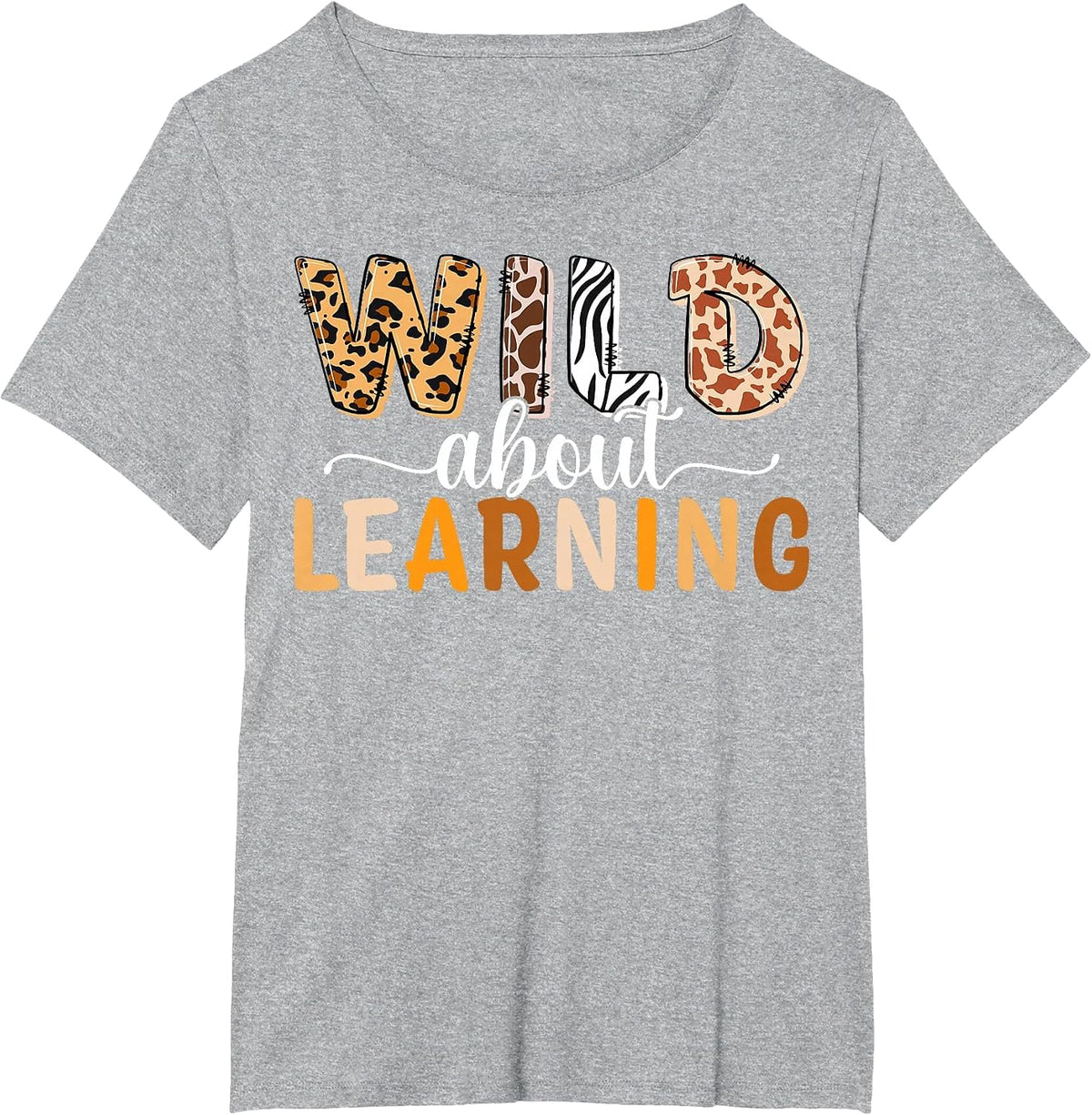 Wild About Learning Back to School Teaching Students Teacher T-Shirt - Heather Grey