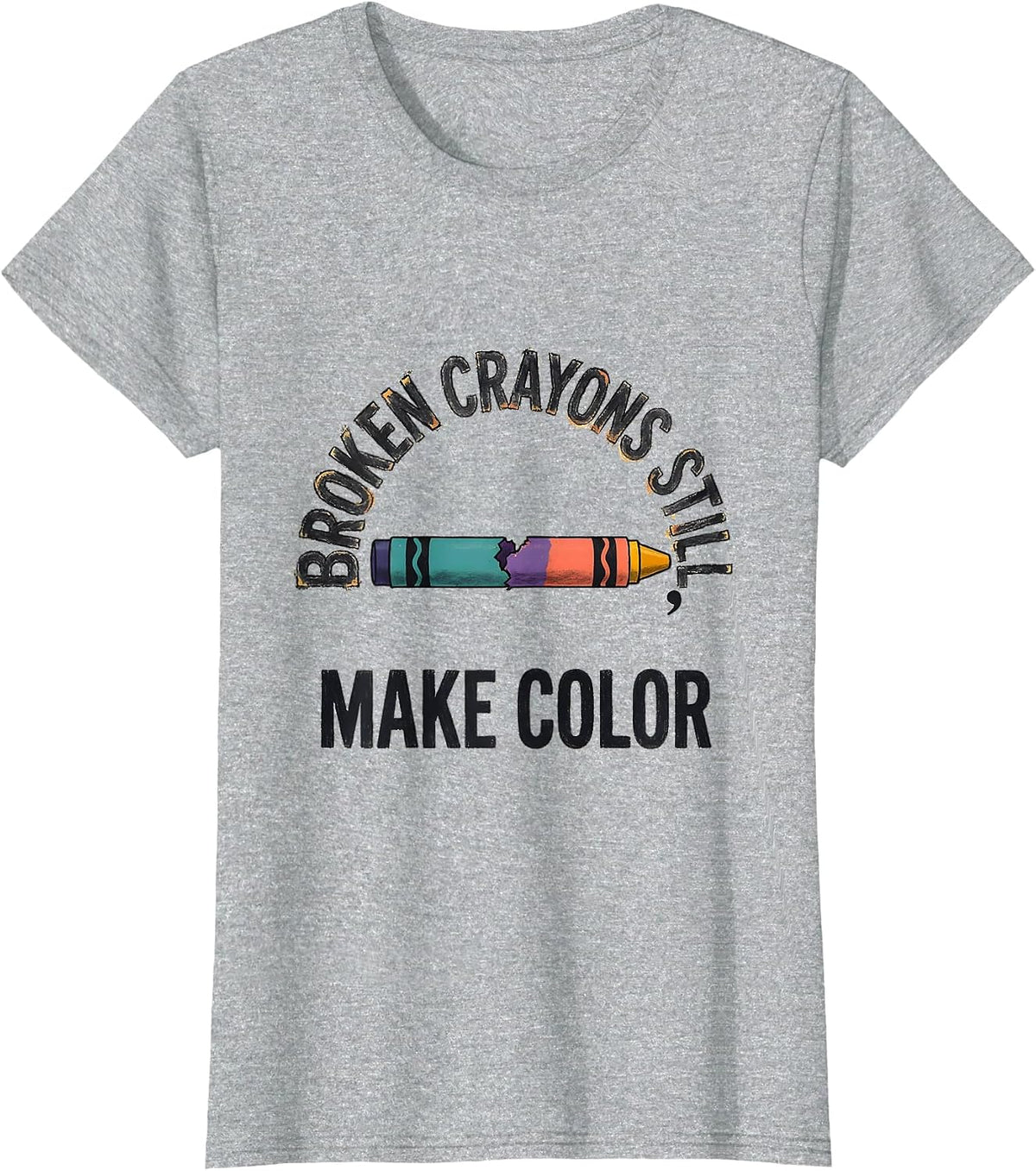 Broken Crayons Still Make Color Mental Health Awareness T-Shirt - Heather Grey