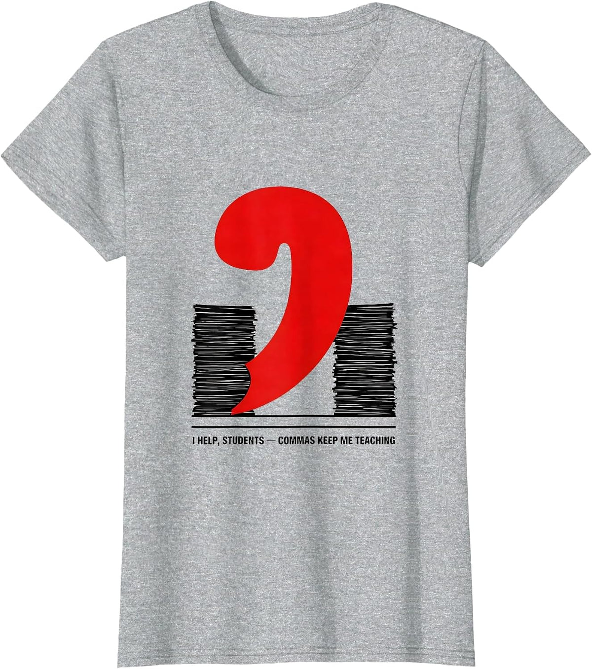 Women's I Help, Students — Commas Keep Me Teaching Funny Grammar T-Shirt - Heather Grey