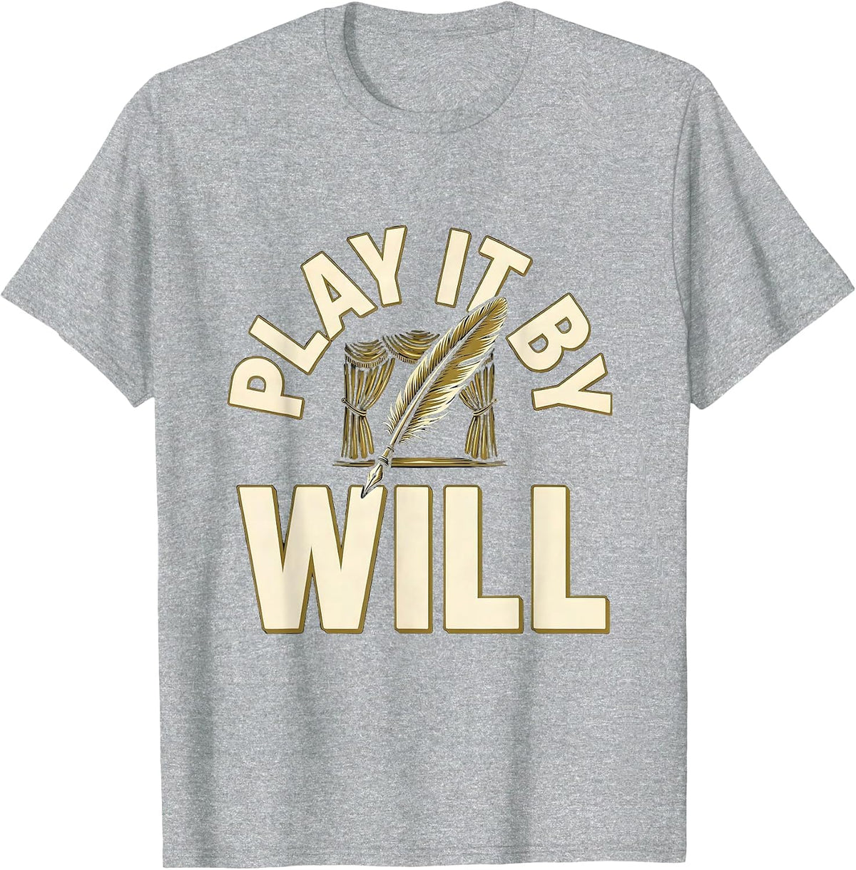Men's Play It By Will Funny Shakespeare Literary Pun Theater Fan T-Shirt - Heather Grey