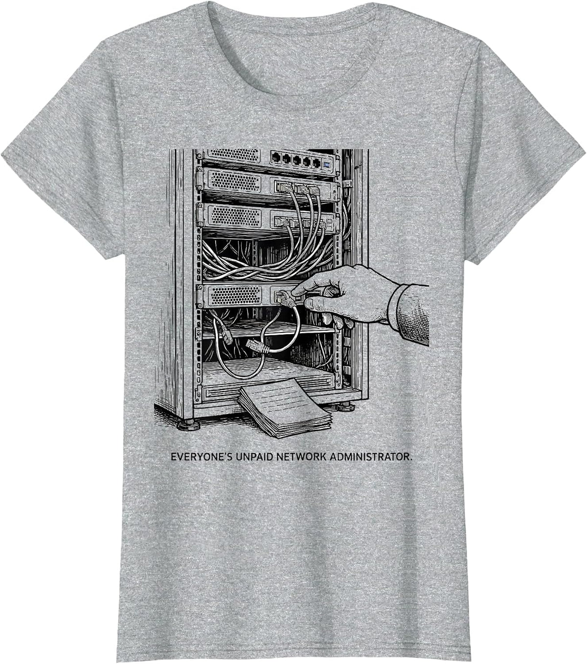 Everyone's Unpaid Network Administrator Funny Tech Support T-Shirt - Heather Grey