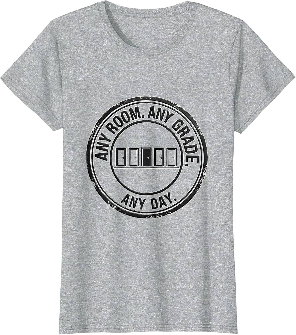 Women's Any Room Any Grade Any Day Teacher Substitute Teacher T-Shirt - Heather Grey