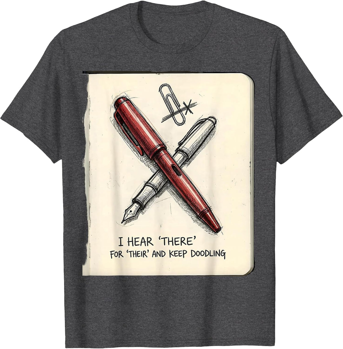 I Hear There For Their And Keep Doodling Funny Grammar T-Shirt - Dark Heather Grey