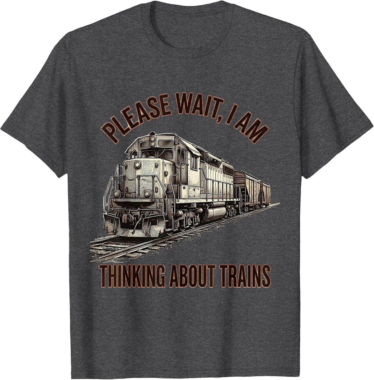 Men's Please Wait I Am Thinking About Trains Funny T-Shirt - Dark Heather Grey