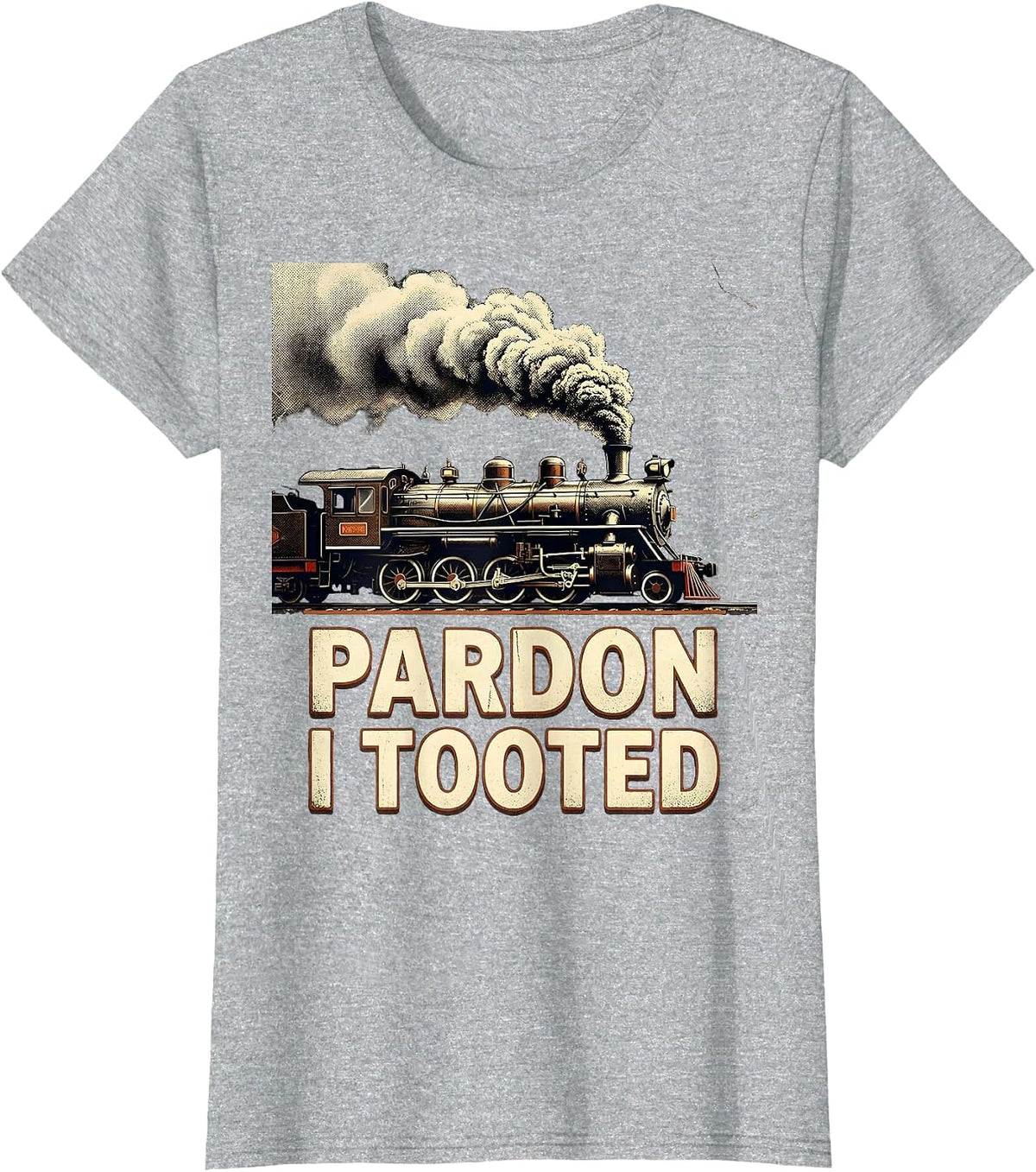 Pardon, I Tooted Funny Train Humor Rail Enthusiast Gift T-Shirt - Heather Grey