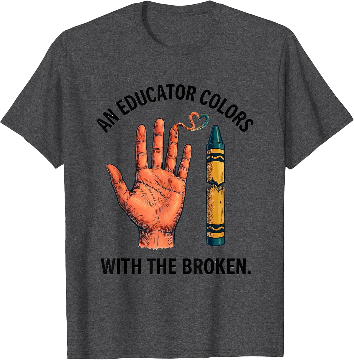 Men's An Educator Colors With The Broken Mental Health Awareness T-Shirt - Dark Heather Grey