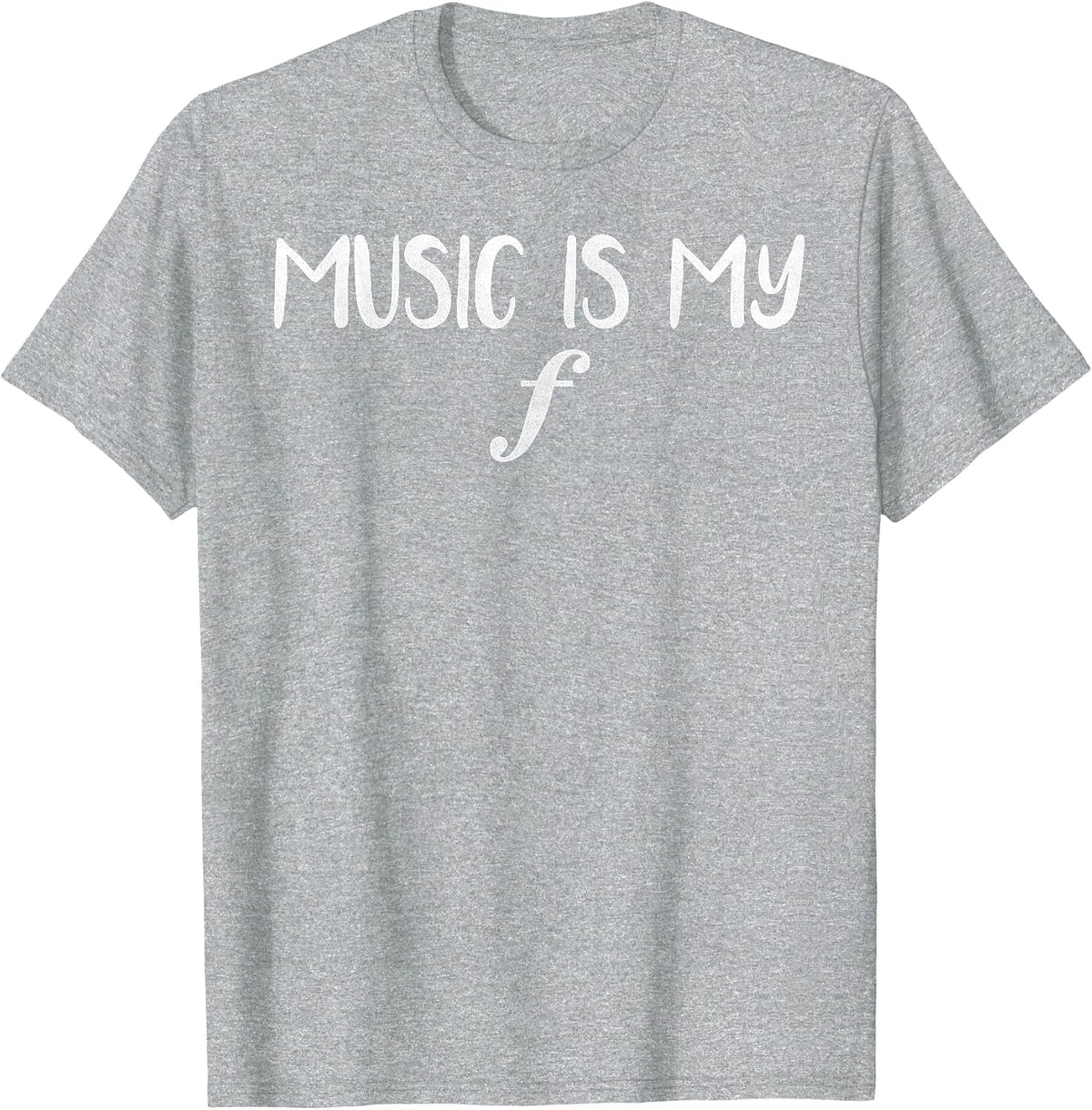 Funny Music is My Forte T-Shirt - Heather Grey