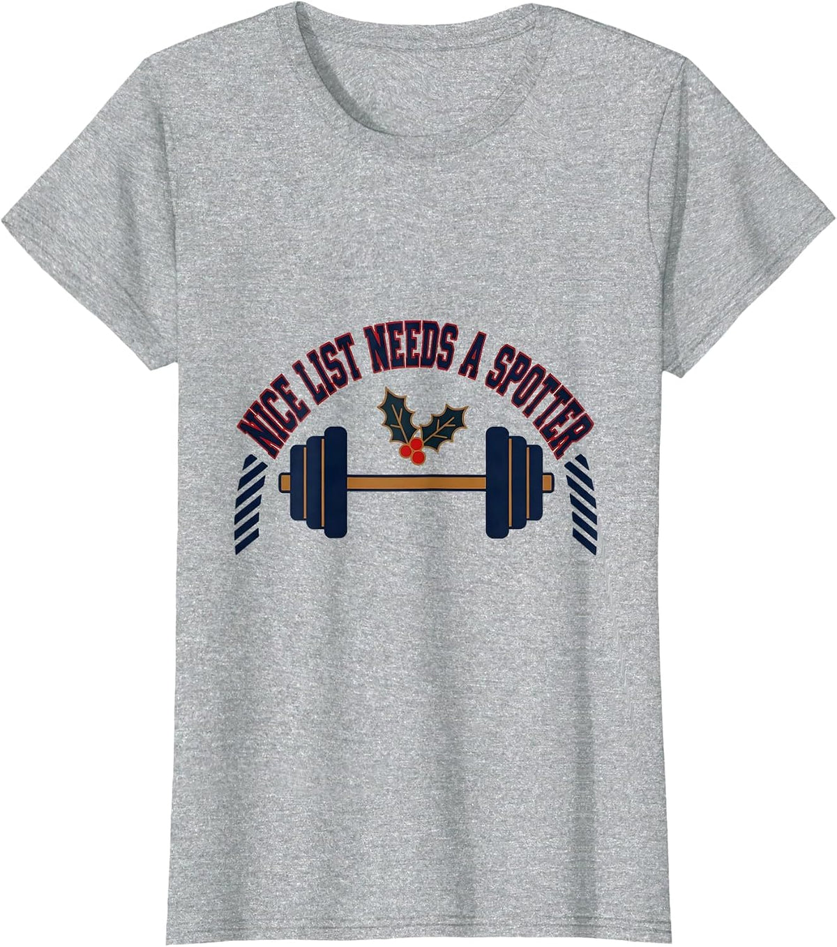 Women's Nice List Needs A Spotter Funny Christmas Gym Workout T-Shirt - Heather Grey