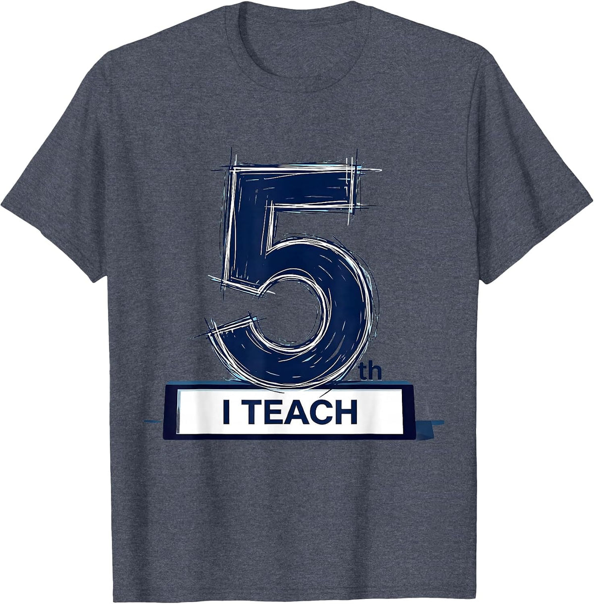 I Teach Fifth Cute Fifth Grade Teacher Back To School T-Shirt - Heather Blue