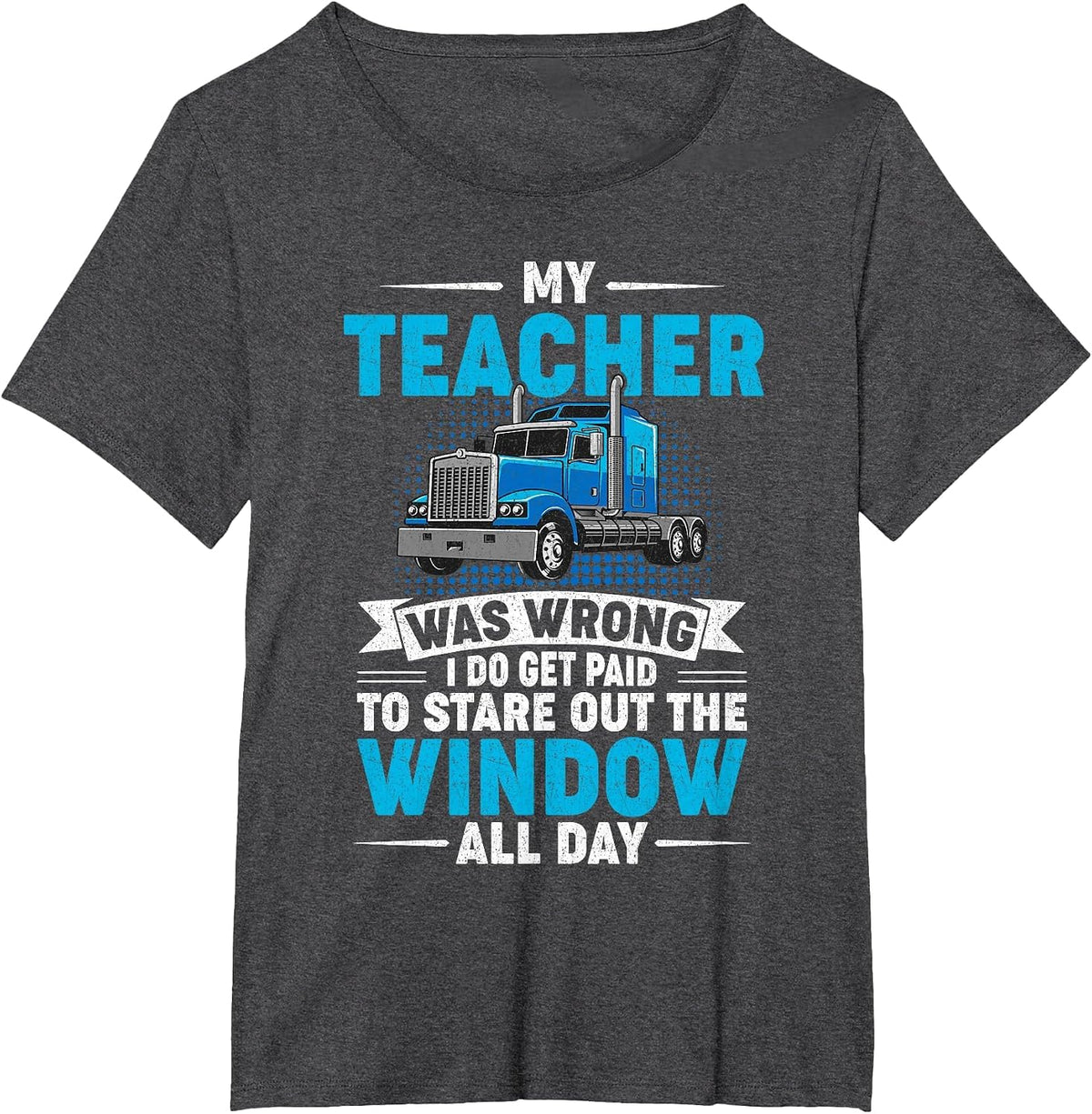 My Teacher was Wrong I Do Get Paid to Stare Out The Window T-Shirt - Dark Heather Grey