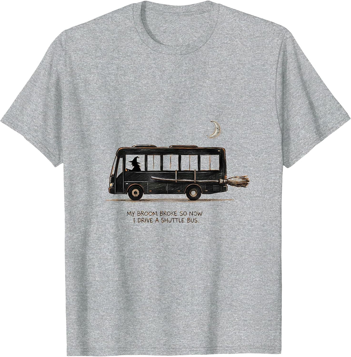 Men's My Broom Broke So Now I Drive A Shuttle Bus Teacher T-Shirt - Heather Grey