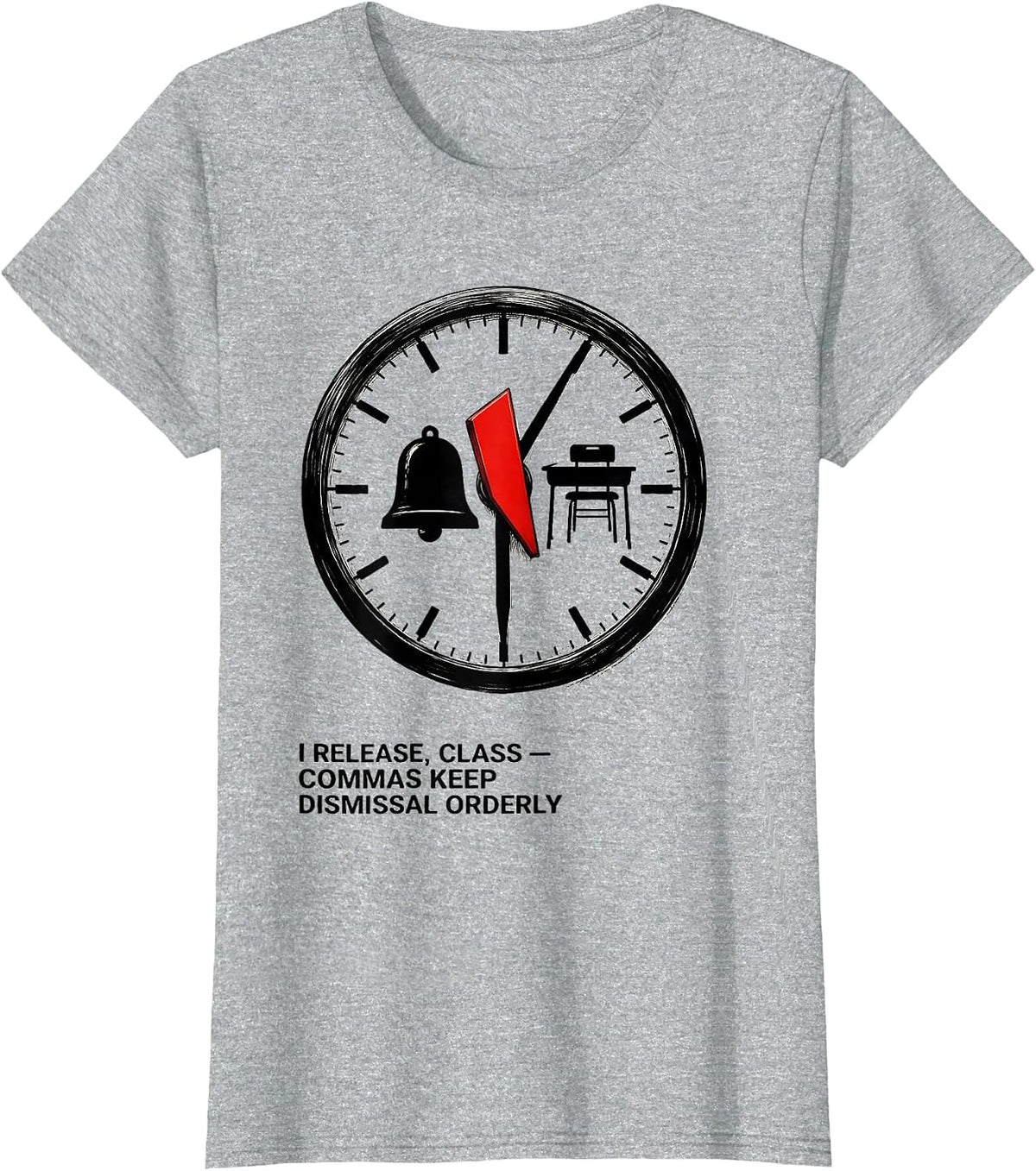 I Release, Class — Commas Keep Dismissal Orderly Funny T-Shirt - Heather Grey
