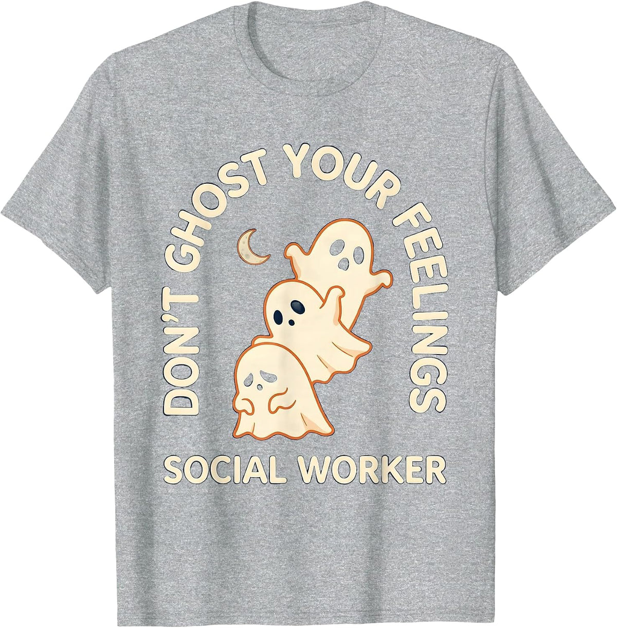 Men's Don't Ghost Your Feelings Social Worker Halloween T-Shirt - Heather Grey