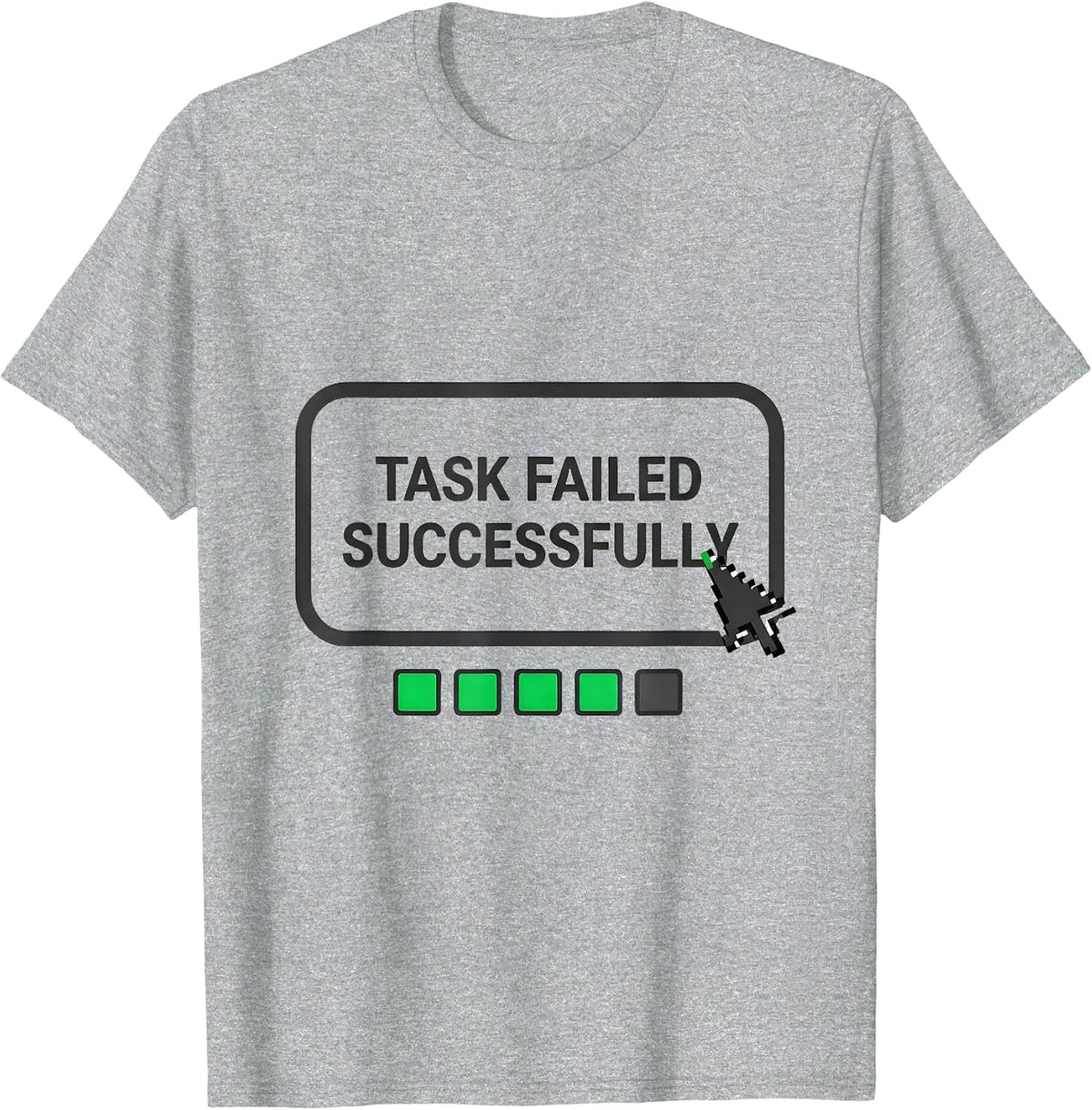 Men's Task Failed Successfully Funny Pop Culture Quote Meme Humor T-Shirt - Heather Grey