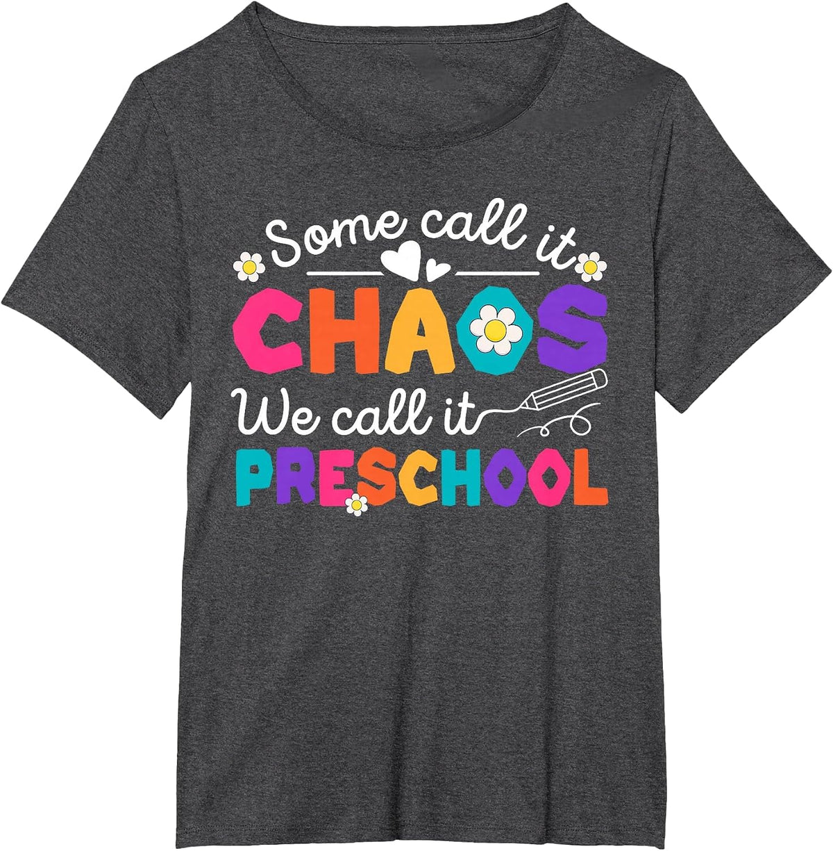 Some Call It Chaos We Call It Preschool Back to School T-Shirt - Dark Heather Grey