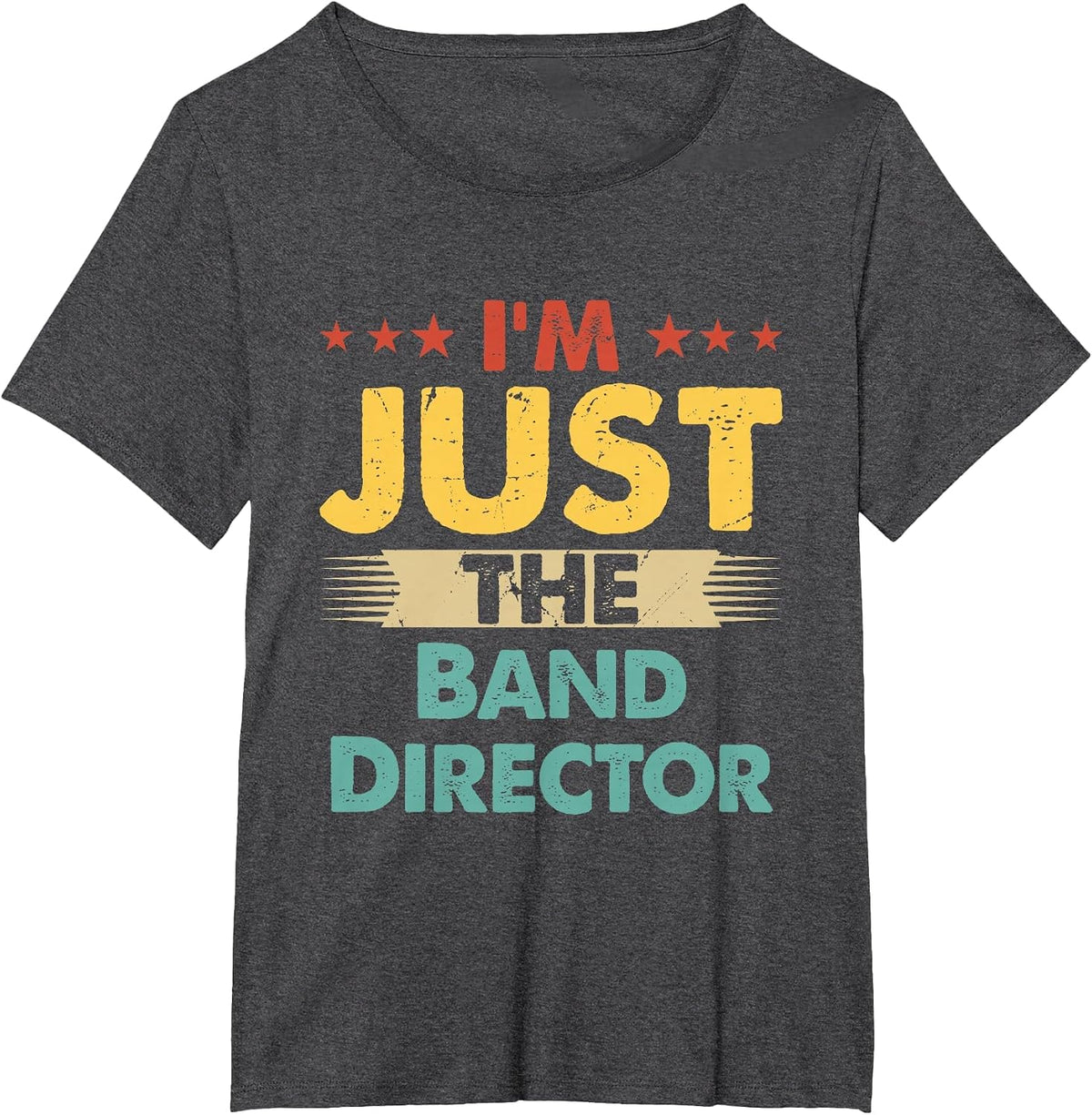 Band Director Retro Profession I'm Just The Band Director T-Shirt - Dark Heather Grey