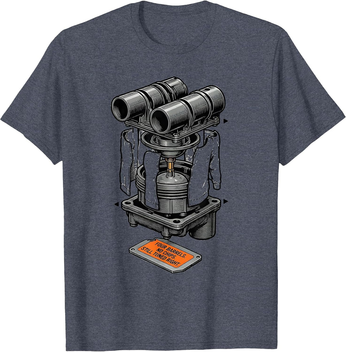 Four Barrels. No Chips. Still Tuned Right. Classic Car Guy T-Shirt - Heather Blue