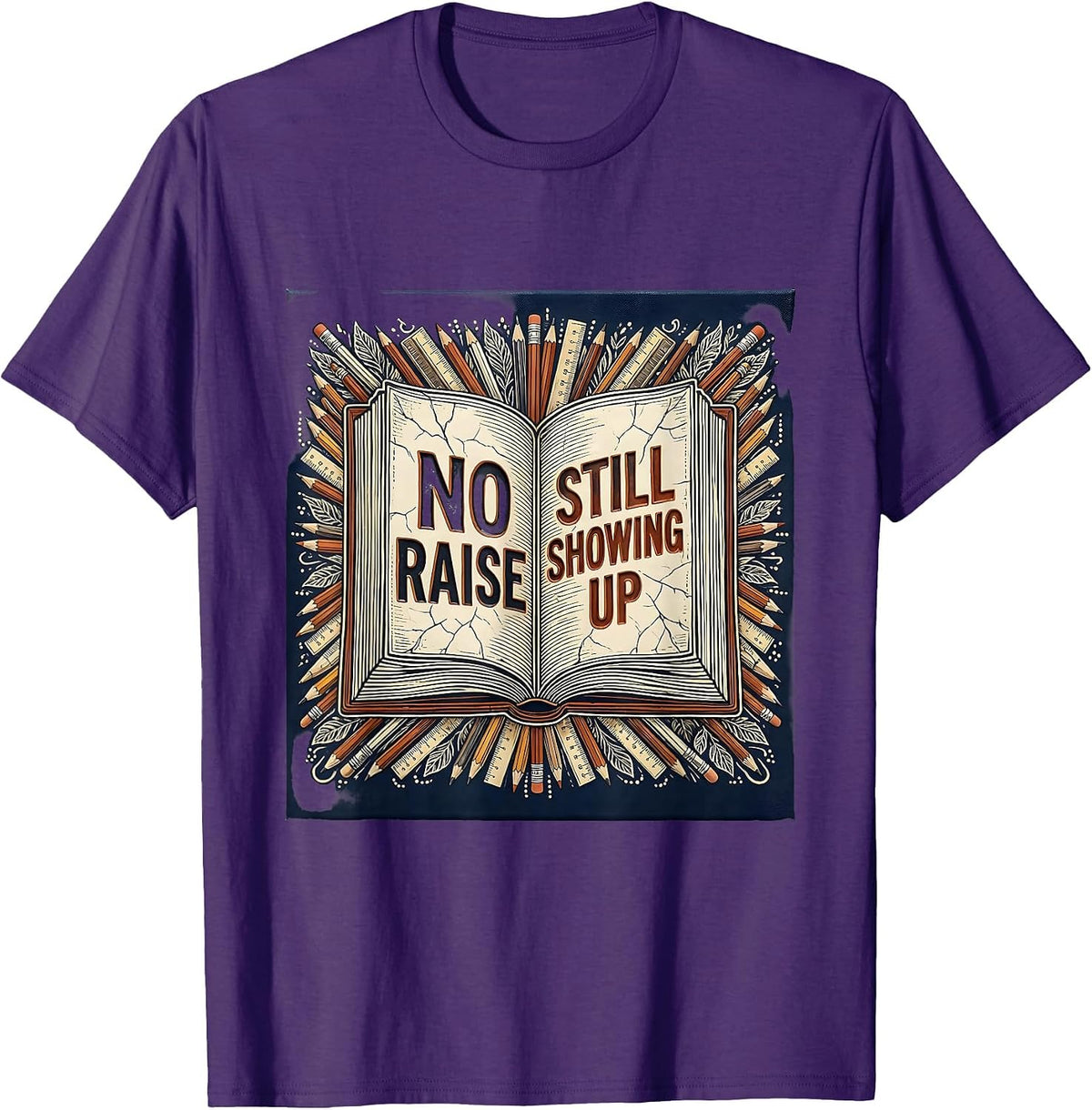 No Raise Still Showing Up Paraprofessional Design T-Shirt - Purple