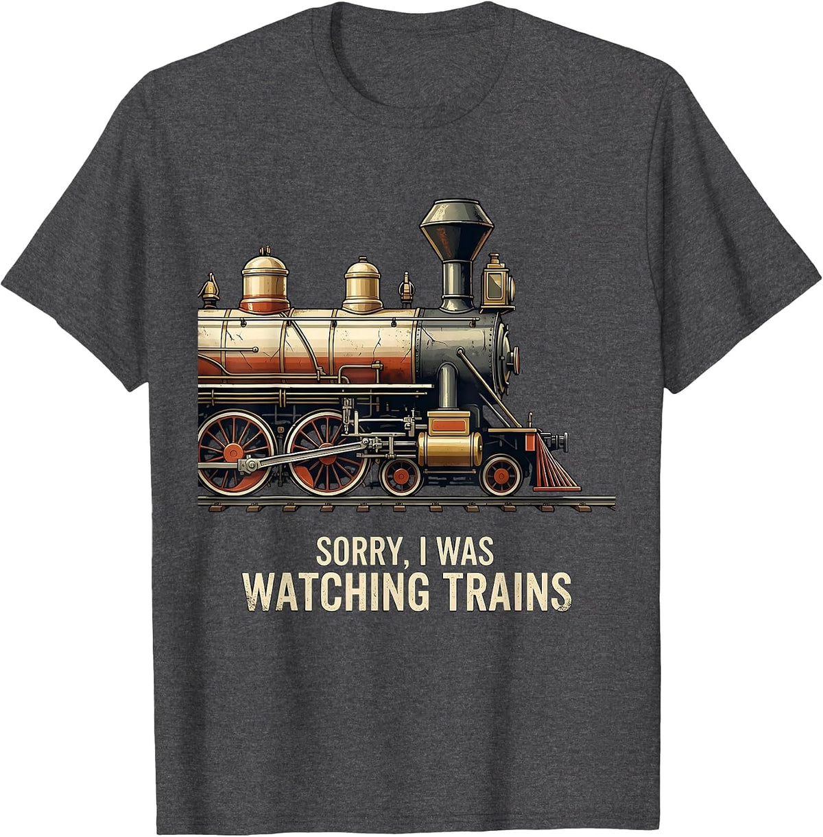 Men's Sorry, I Was Watching Trains Distressed Train Enthusiast T-Shirt - Dark Heather Grey