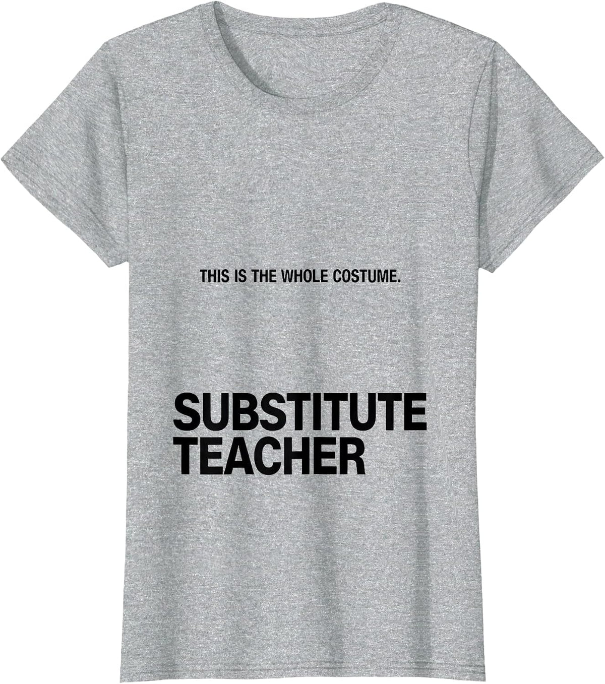This Is The Whole Costume Substitute Teacher Funny Halloween T-Shirt - Heather Grey