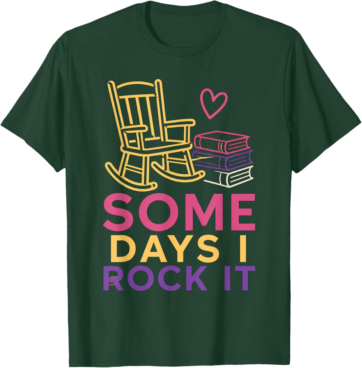 Some Days I Rock It Paraprofessional School Aide T-Shirt - Dark Green
