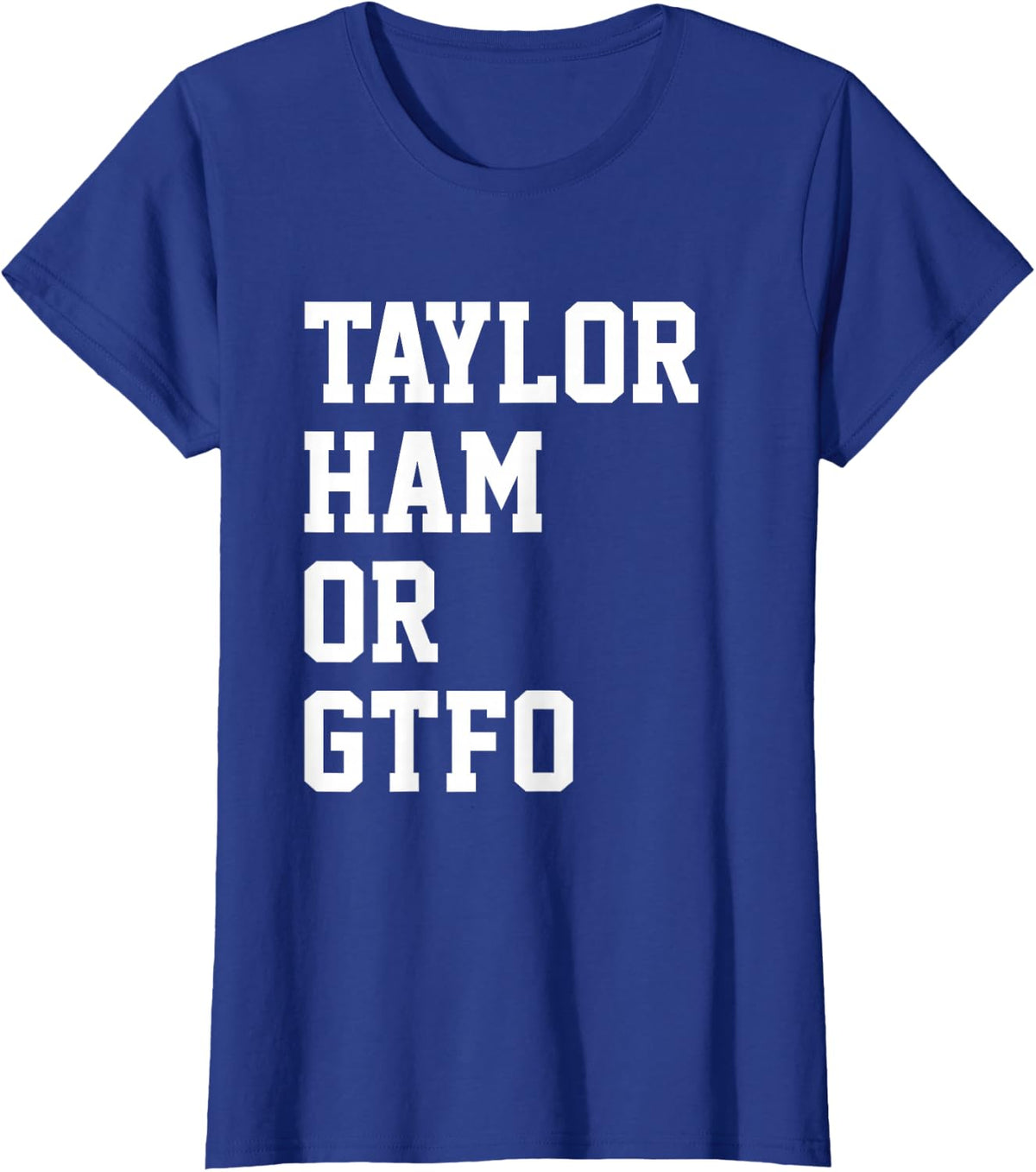 "Taylor Ham or GTFO" Novelty T-Shirt T-Shirt - Royal Blue