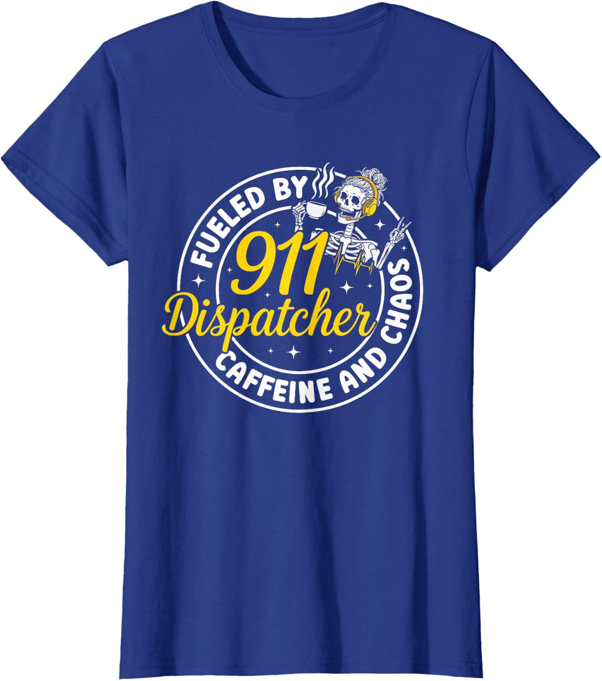 Fueled By Caffeine 911 Dispatcher Appreciation 911 Operator T-Shirt - Royal Blue
