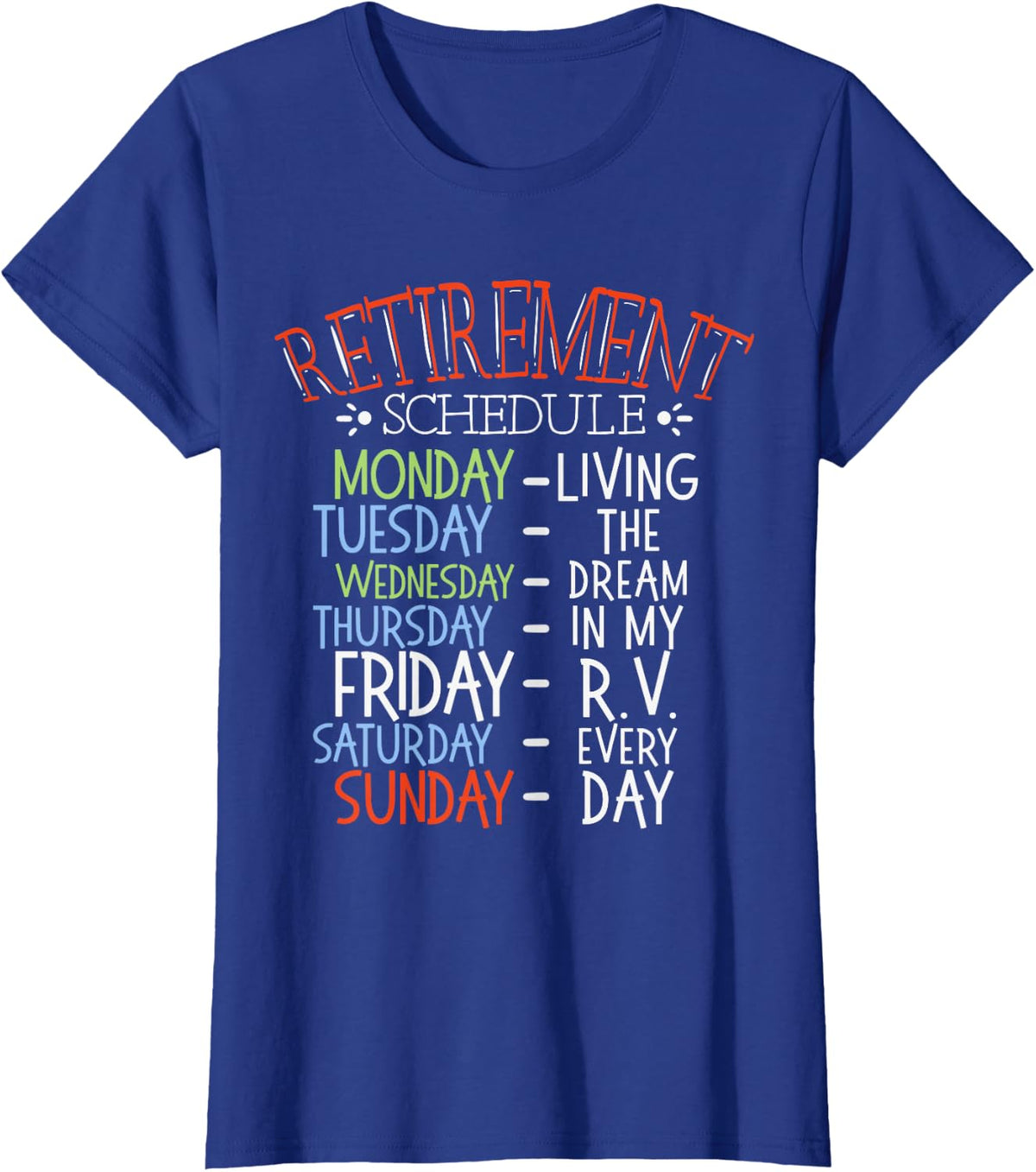 Camping Life Retirement Schedule Van RV Camper Fan Motorhome T-Shirt - Royal Blue