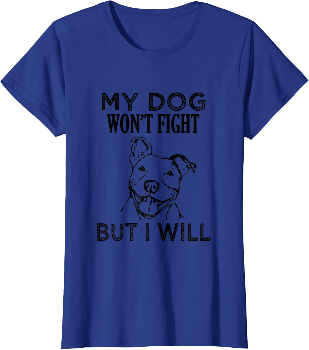 My Dog Won't Fight But I Will - Pitbull saying shirt, gift T-Shirt - Royal Blue