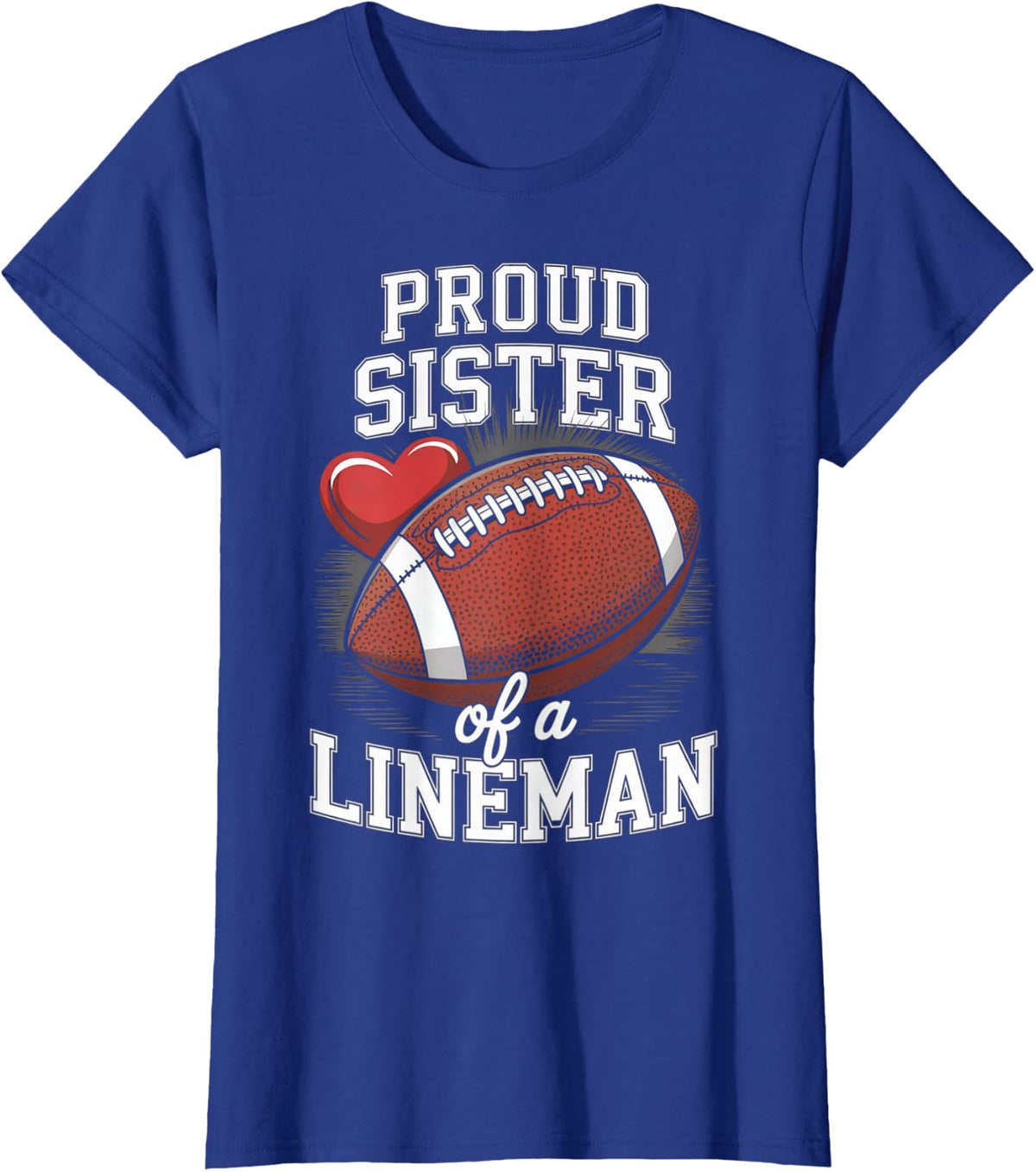Proud Sister of a Lineman Football Family Art T-Shirt - Royal Blue