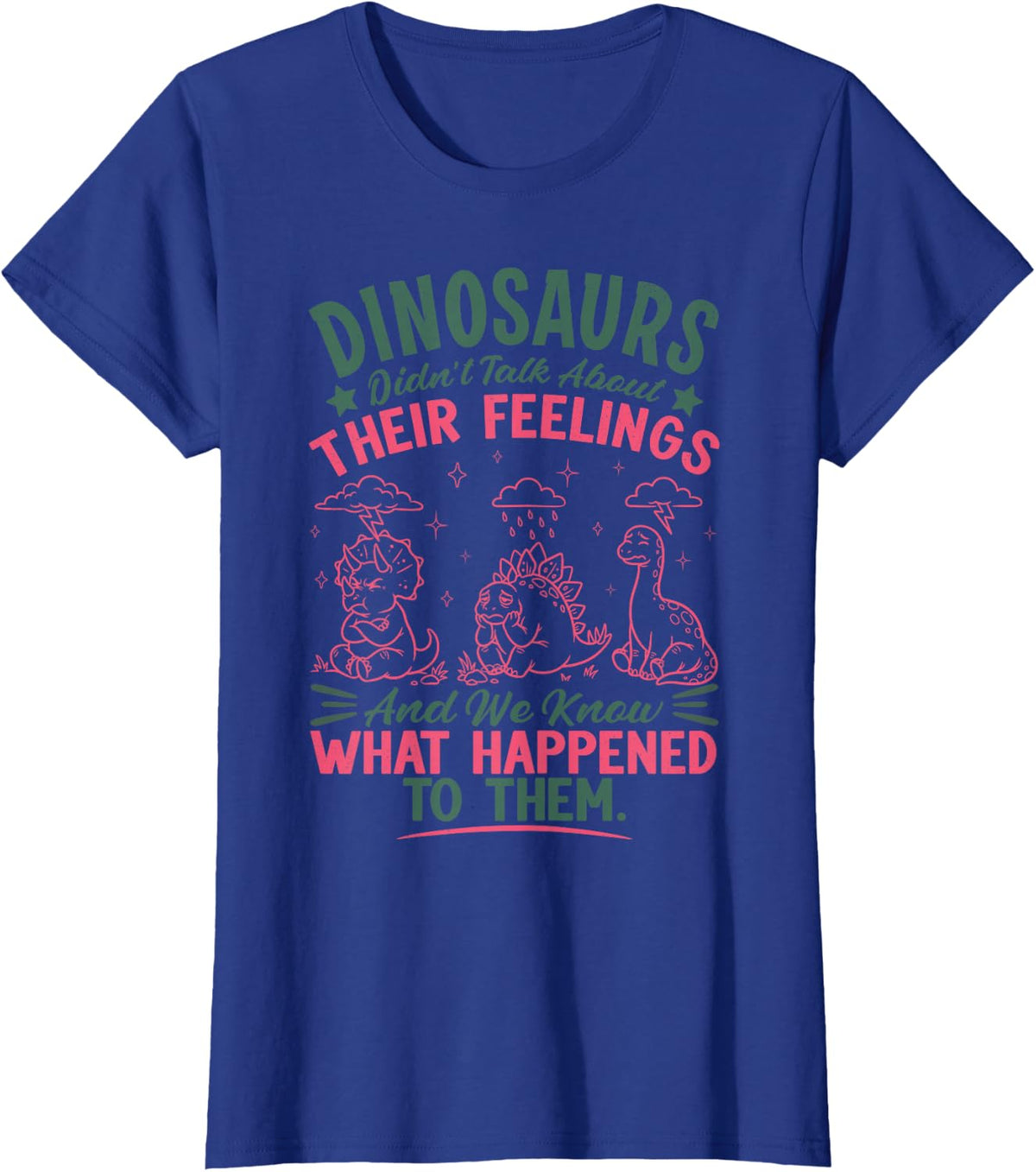 Retro Funny Dinosaurs Feelings Mental Health Psychologist T-Shirt - Royal Blue