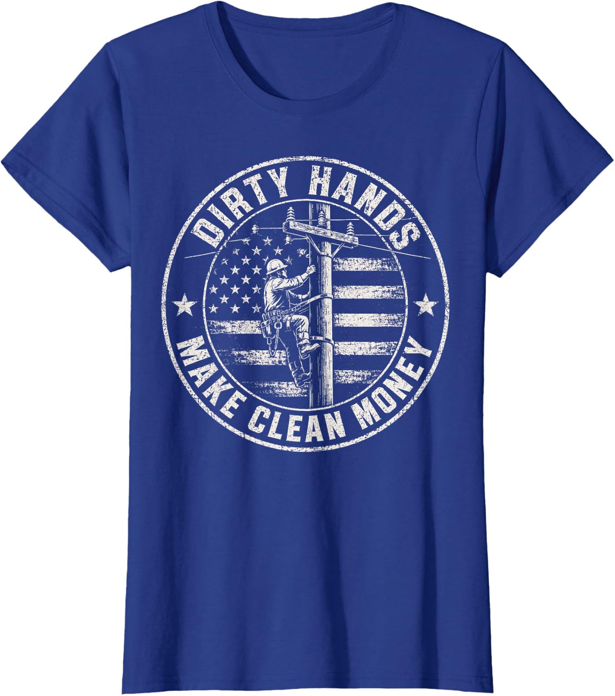 Dirty Hands Make Clean Money Lineman Electrician Flag Power T-Shirt - Royal Blue