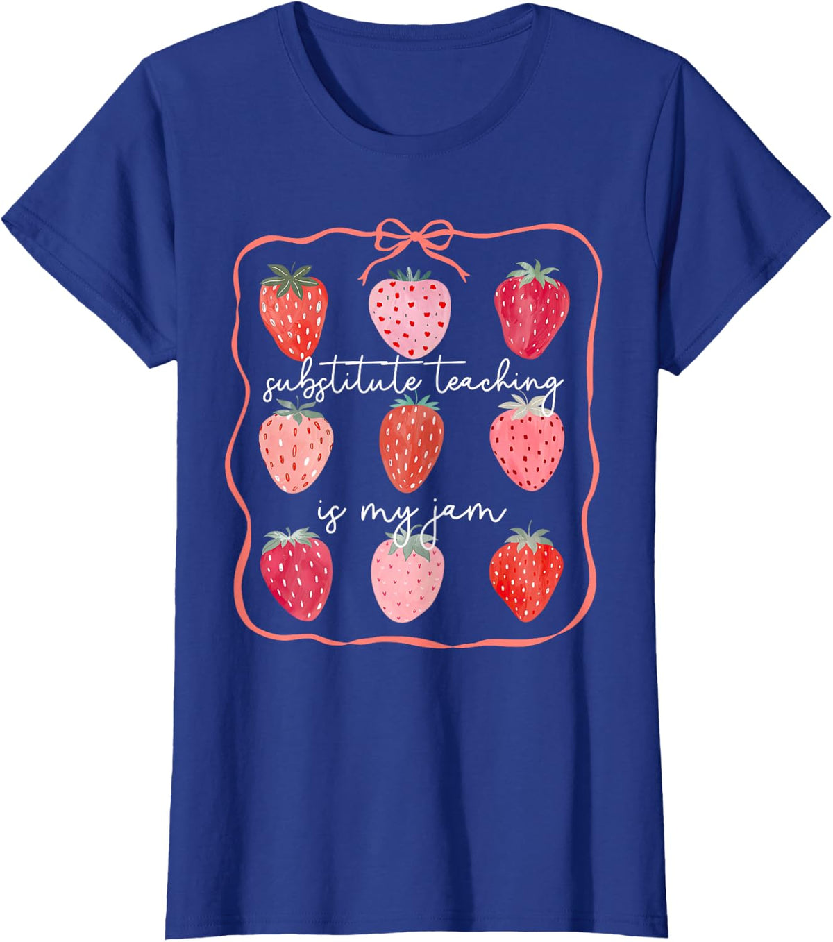 Substitute Teaching Is My Jam Strawberry T-Shirt Tee For Teachers - Royal Blue