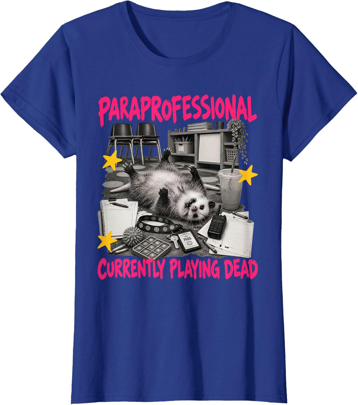 Paraprofessional Currently Playing Dead Funny SPED Teacher T-Shirt - Royal Blue