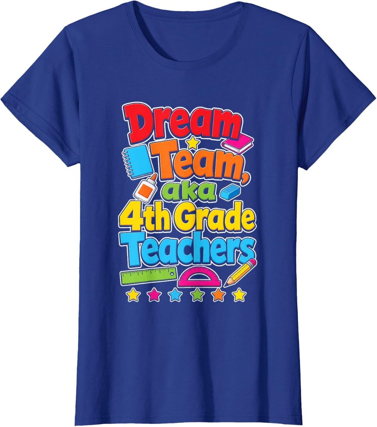 4th Grade Teachers Dream Team Elementary School Squad T-Shirt - Royal Blue