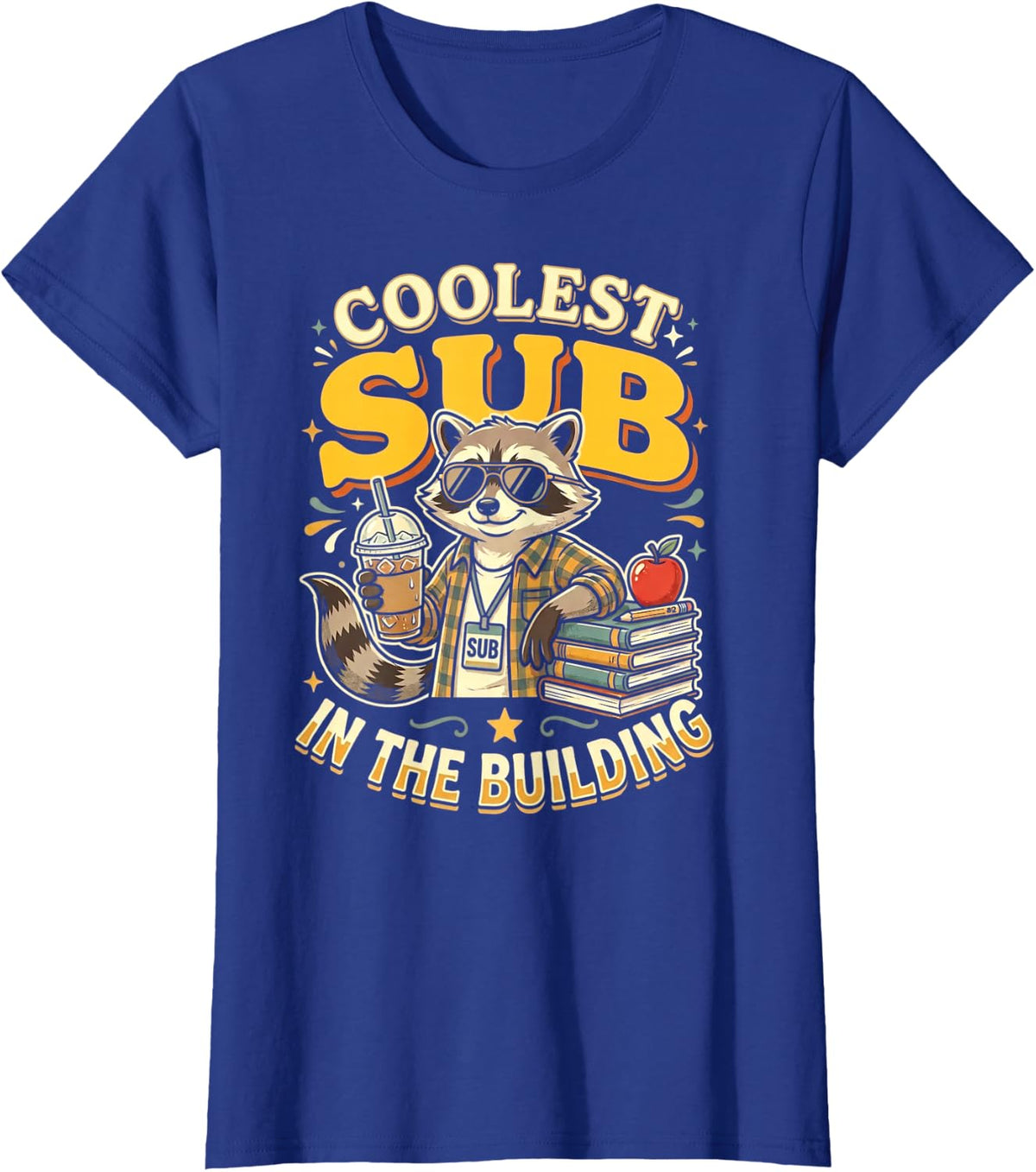 Cool Sub in The Building Funny Substitute Teacher Humor T-Shirt - Royal Blue