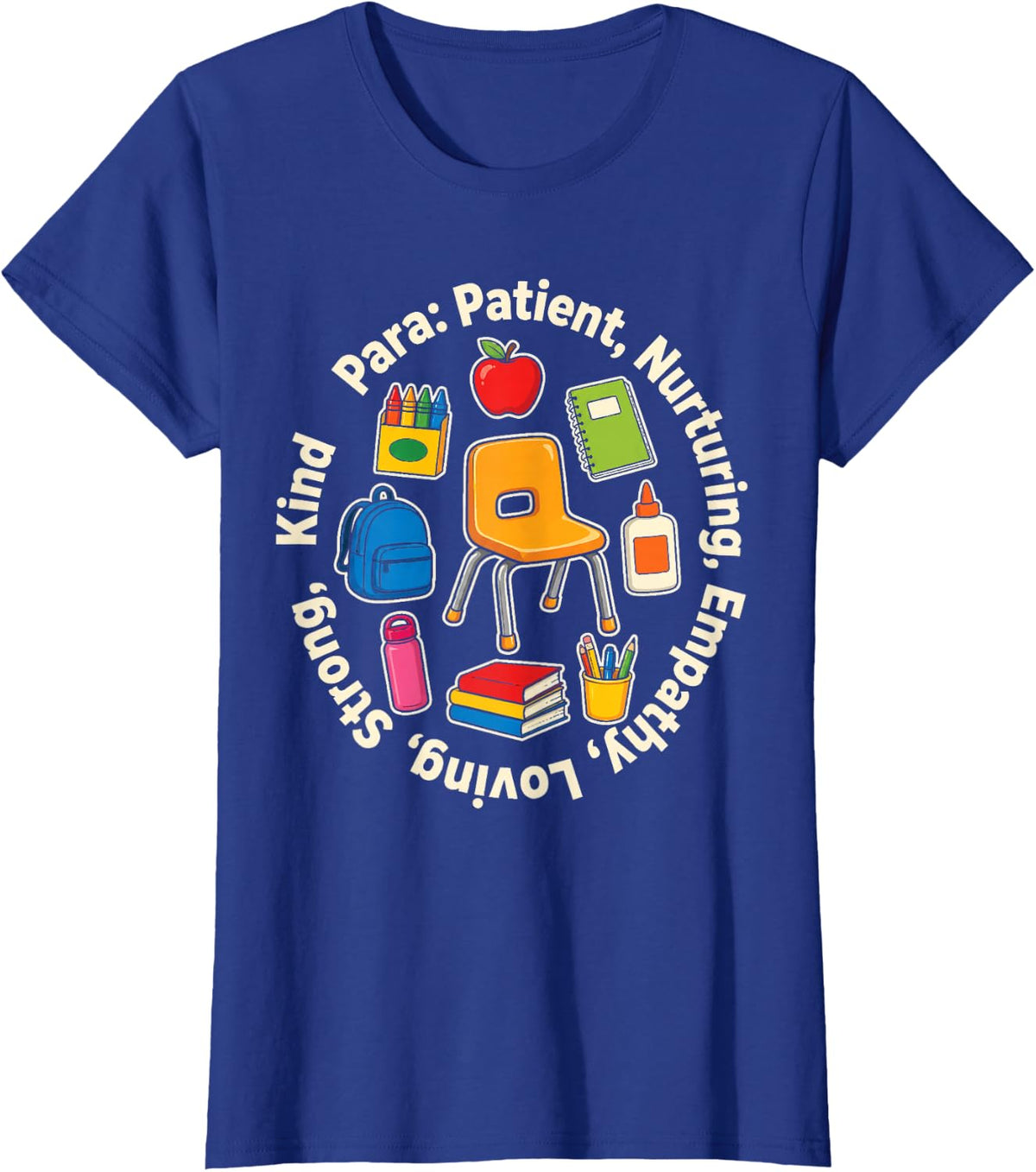 Paraprofessional Patient Nurturing Loving Strong Kind T-Shirt - Royal Blue