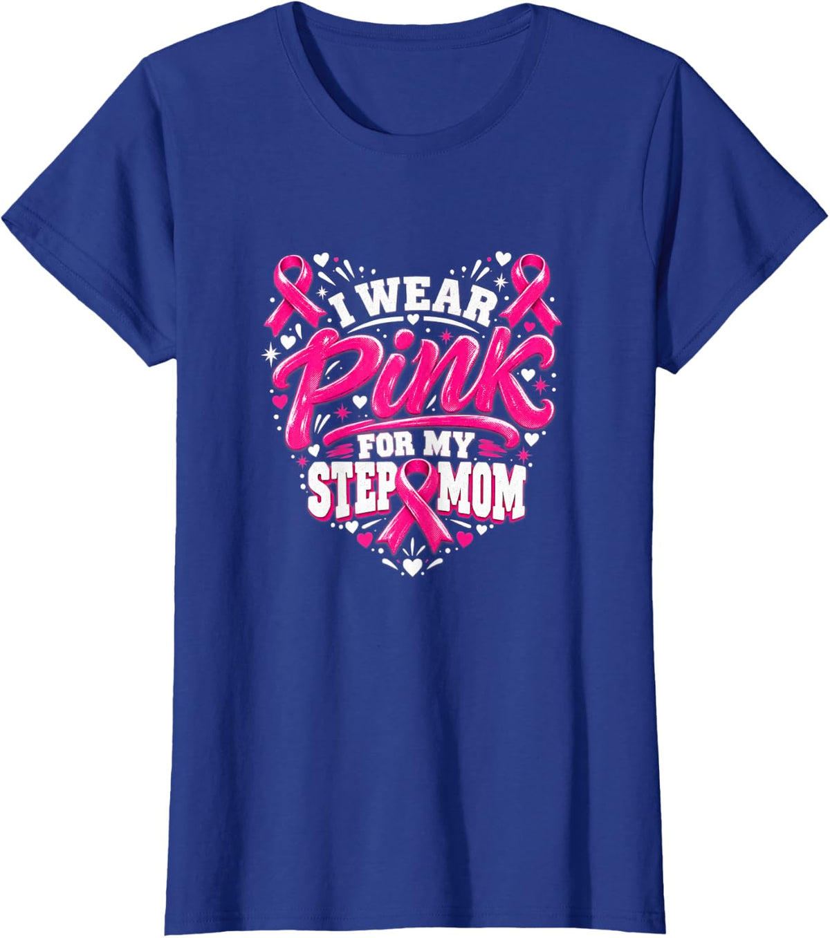 I Wear Pink for My Stepmom Breast Cancer Awareness Ribbon T-Shirt - Royal Blue