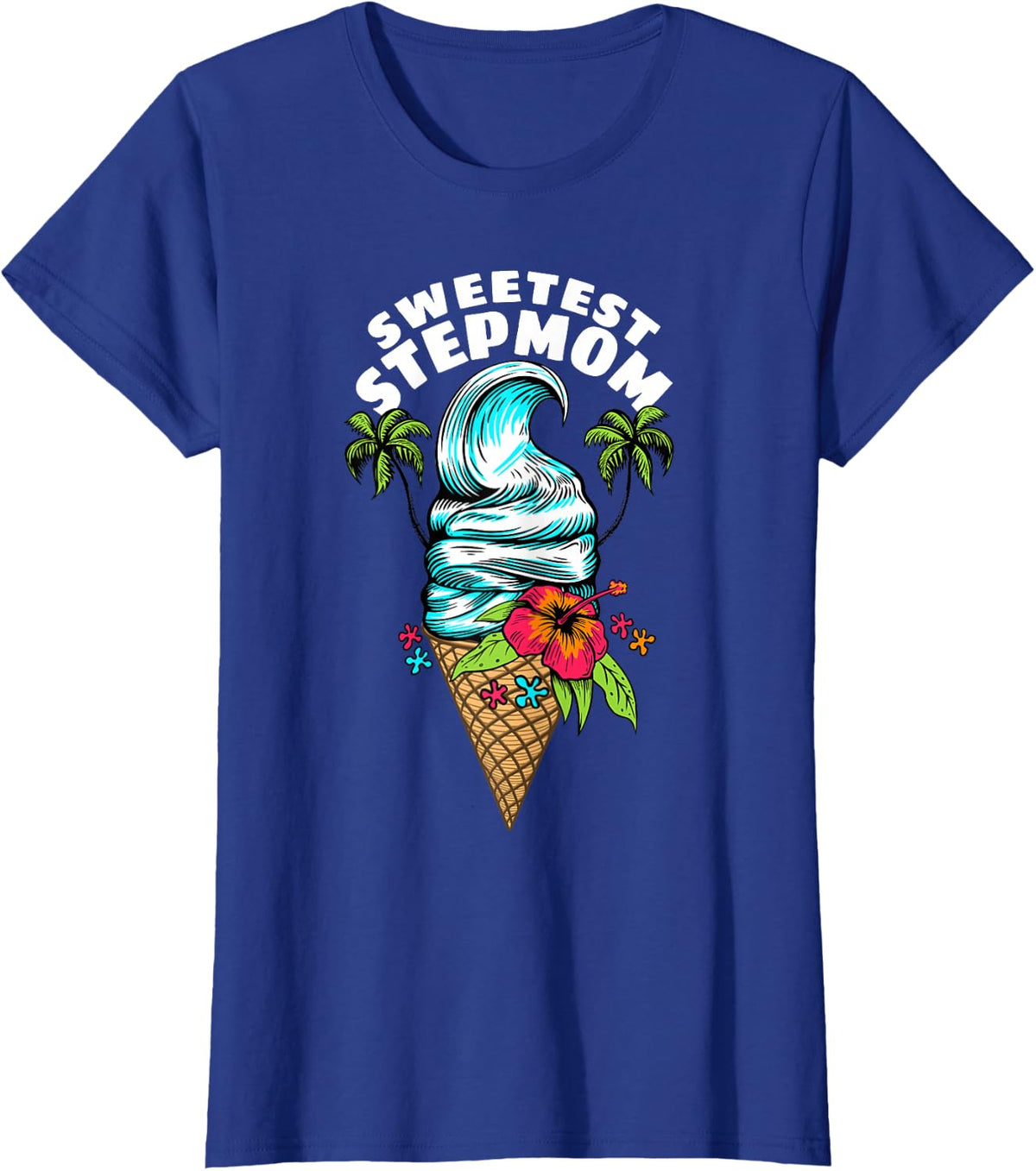Cute Sweetest Stepmom Funny Stepmother Saying T-Shirt - Royal Blue