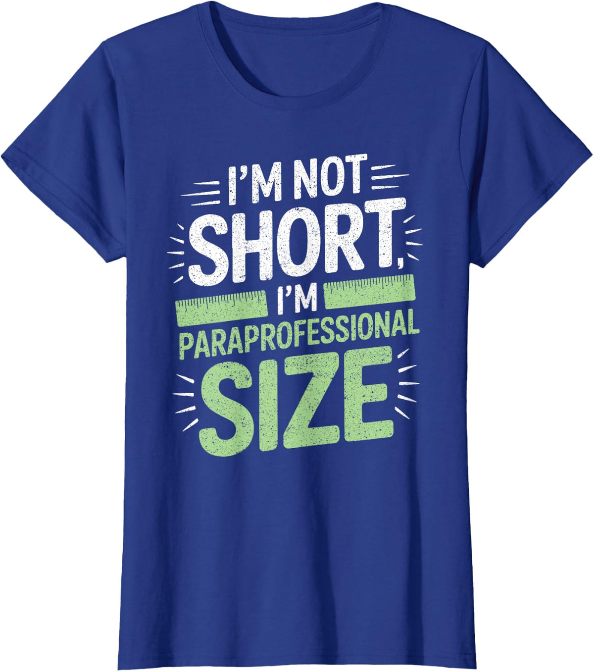 Teacher I'm Not Short I'm Paraprofessional Size T-Shirt - Royal Blue