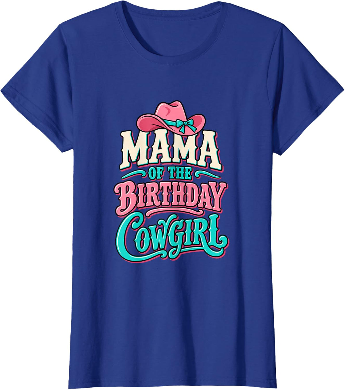 Mama Cowgirl Birthday First Rodeo Celebration T-Shirt - Royal Blue