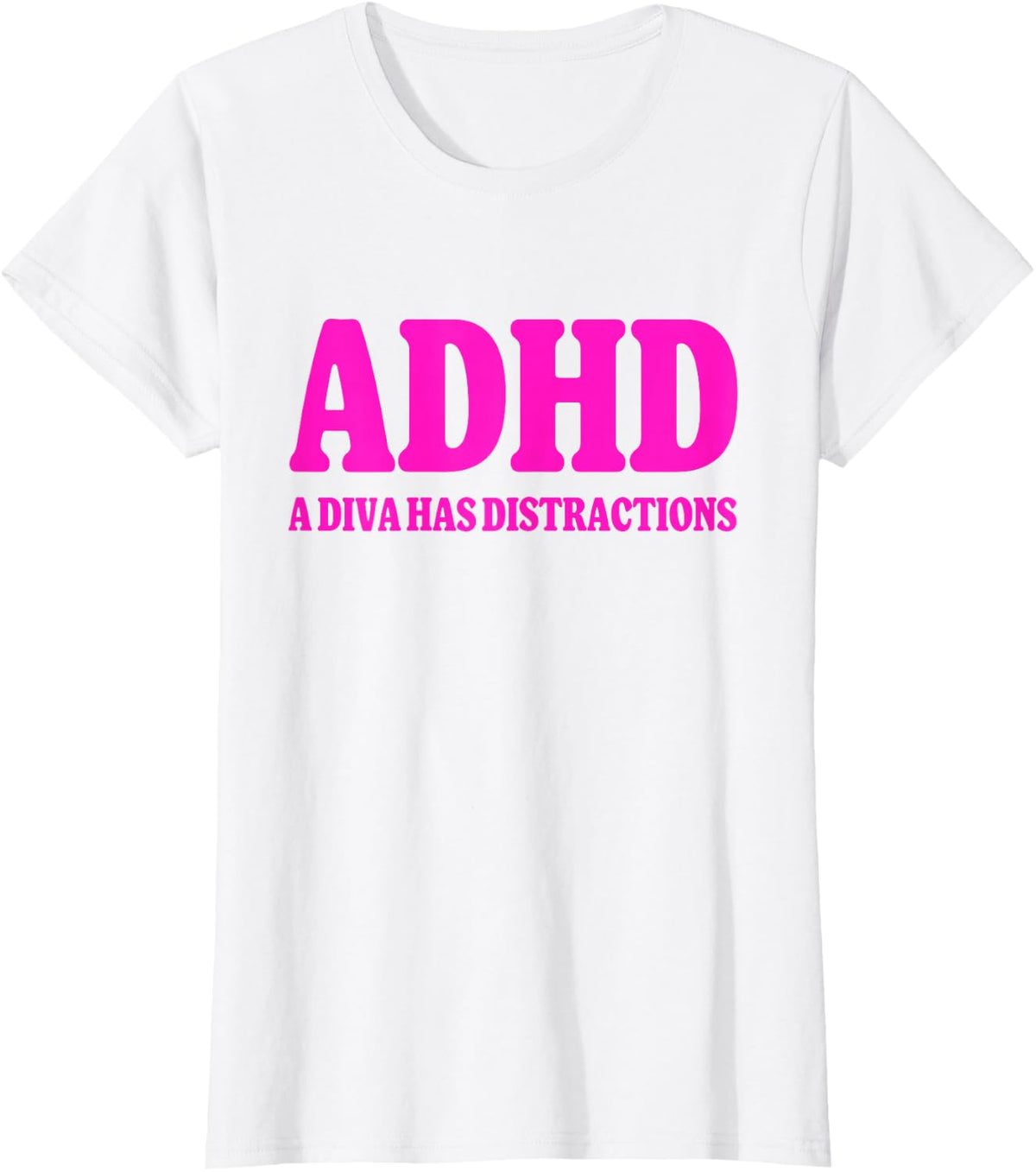 ADHD A Diva Has Distractions Funny Retro Neurodivergent Sass T-Shirt - White