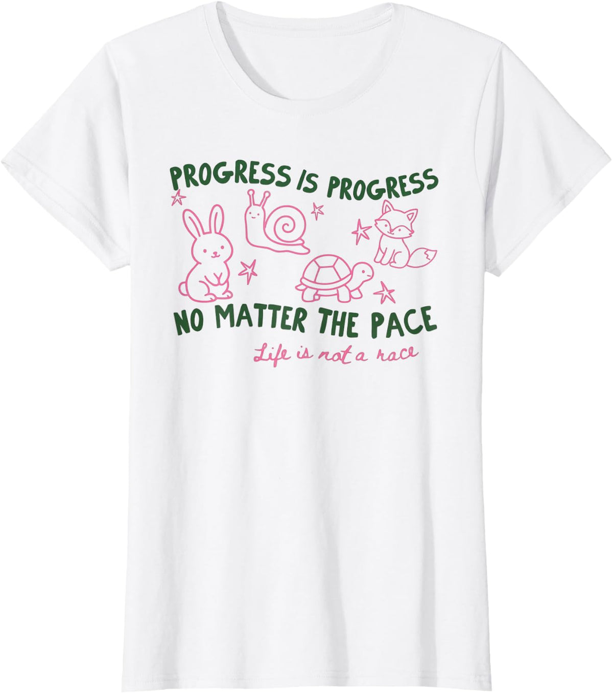 Progress is Progress No Matter The Pace Life is Not A Race T-Shirt - White