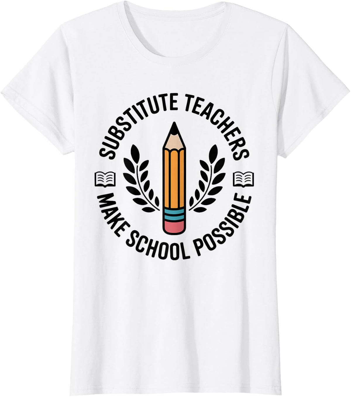 Substitute Teachers Make School Possible Teaching T-Shirt - White